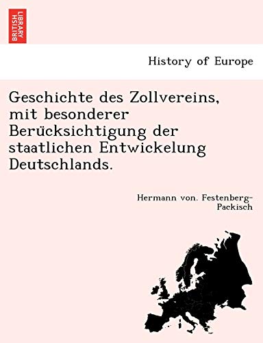 Geschichte Des Zollvereins, Mit Besonderer Beru Cksichtigung Der Staatlichen Entwickelung Deutschlands. (English and German Edition)
