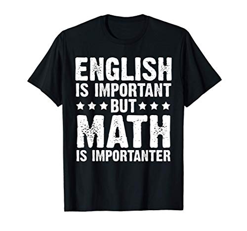 Mens funny math shirts math is importanter math teacher gifts T-Shirt
