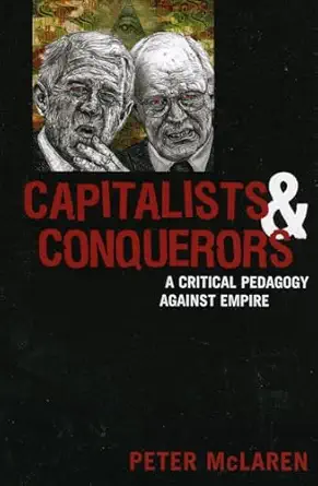 Capitalists and Conquerors: A Critical Pedagogy against Empire-Wow! eBook