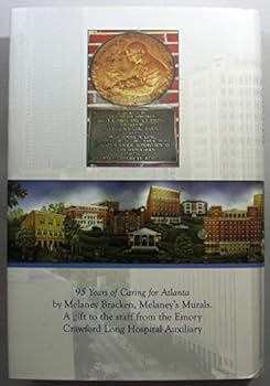 Hardcover Caring for Atlanta: A History of Emory Crawford Long Hospital Book