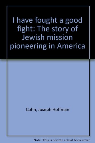 I Have Fought a Good Fight: The Story of Jewish... B0007EXTF2 Book Cover