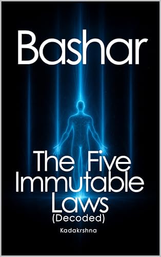  Bashar: The Five Immutable Laws (Decoded) (English Edition)
