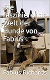  Die faszinierende Welt der Hunde von Fabius