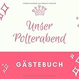  Unser Polterabend Gästebuch: Junggesellinenabschied Gästebuch als Erinnerung JGA Polterabend Party