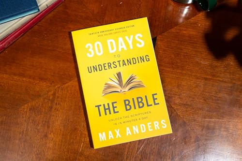 Image of 30 Days to Understanding the Bible, 30th Anniversary: Unlock the Scriptures in 15 minutes a day