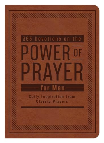 365 Devotions on the Power of Prayer for Men: Daily Inspiration f...