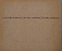 La nouvelle Architecture. Die Neue Architektur. The New Architecture, Presented in 20 Examples. 3e Edition B0022TO17A Book Cover