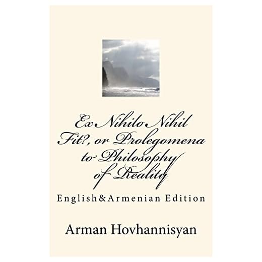 Ex Nihilo Nihil Fit?, or Prolegomena to Philosophy of Reality: English&Armenian Edition