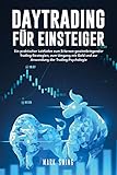 Daytrading für Einsteiger: Ein praktischer Leitfaden zum Erlernen gewinnbringender Trading-Strategien, zum Umgang mit Geld und zur Anwendung der Trading-Psychologie