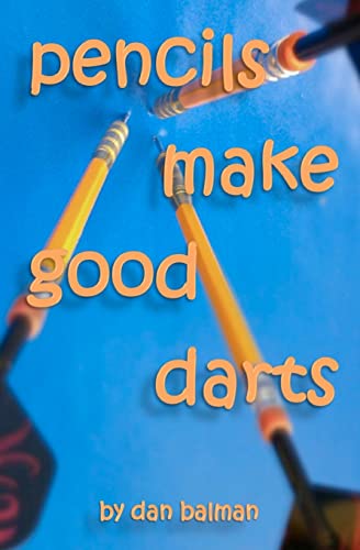 Pencils Make Good Darts (Volume 1)