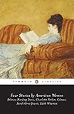 Four Stories by American Women: Rebecca Harding Davis, Charlotte Perkins Gilman, Sarah OrneJewett, Edith Wharton (Penguin Classics)