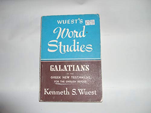 Galatians in the Greek New Testament for the English Reader (Wuest's Word Studies)