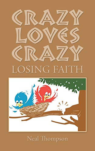 CRAZY LOVES CRAZY: Losing Faith