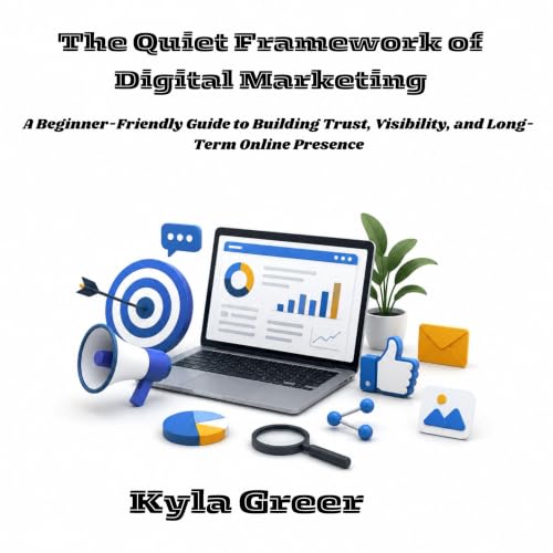 The Quiet Framework of Digital Marketing cover art