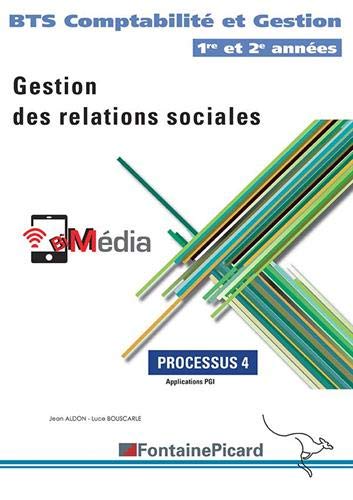 Télécharger Gestion des relations sociales BTS CG 1re et 2e années : Processus 4 Livre PDF Gratuit