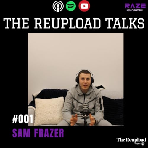 Sam Frazer: What is an Eating Disorder, Loneliness in 2024 - The Reupload Talks #001
