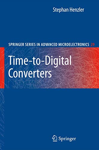 Time-to-Digital Converters (Springer Series in Advanced Microelectronics, 29)