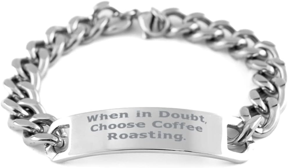 Fun Coffee Roasting, When in Doubt, Choose Coffee Roasting., Coffee Roasting Cuban Chain Bracelet from