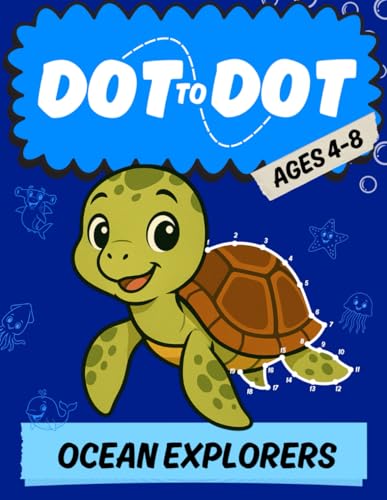 Ocean Explorers Dot to Dot: Fun and educational dot to dot book featuring sea creatures, mermaids, pirates and more! Ages 4-8 (dot to dot for children) (Dot to Dot Adventure Series)
