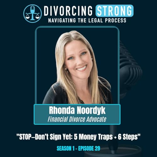 S1:E29 &ndash; Women and Money: Divorce Financial Planning, Financial Infidelity & What to Know Before You Sign with CDFA Rhonda Noordyk