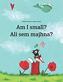 Am I small? Ali sem majhna?: Children's Picture Book English-Slovenian (Bilingual Edition) (Bilingual Books (English-Slovenian/Slovene) by Philipp Winterberg)