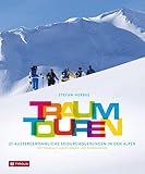 tourenski set abverkauf  Traumtouren: 25 außergewöhnliche Skidurchquerungen in den Alpen. Mit Transalp, Haute Route und Tauerncross