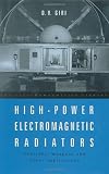 High-power Electromagnetic Radiators: Nonlethal Weapons and Other Applications (The Electromagnetics Library)