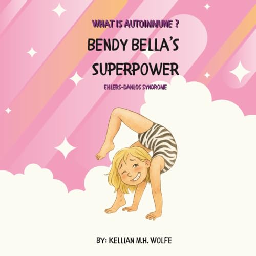 Image of Bendy Bella’s Superpower: Ehlers-Danlos Syndrome (What is Autoimmune?)