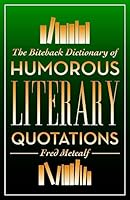 The Biteback Dictionary of Humorous Literary Quotations 1849542260 Book Cover