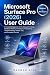 Microsoft Surface Pro (2026) User Guide: A Complete Beginner-to-Pro Manual for Setup, Windows Mastery, AI Features, Productivity, Troubleshooting, Hidden Tips, and Everyday Success (English Edition)