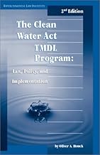 Clean Water Act TMDL Program: Law, Policy, and Implementation (Environmental Law Institute)