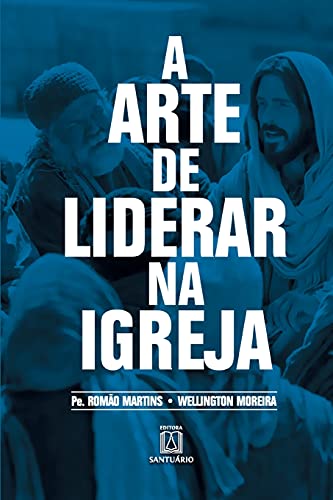 Portada de A arte de liderar na Igreja