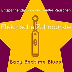 Elektrische Zahnbürste gegen Babyschreien (mit Minutenton)
