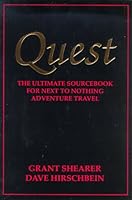 Quest: The Ultimate Sourcebook for Next to Nothing Adventure Travel 096468540X Book Cover
