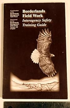 Paperback Borderlands Field Work - Interagency Safety Training Guide Book
