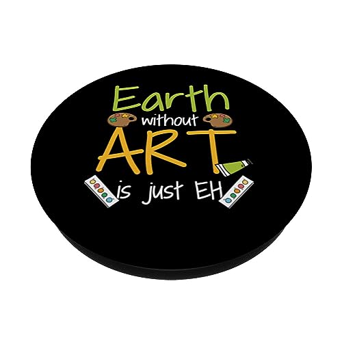 Earth Without Art Is Just Eh Art Teacher Artist Painter PopSockets Swappable PopGrip, Black - Image 2