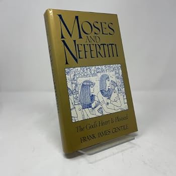 Hardcover Moses and Nefertiti: The God's Heart Is Pleased Book
