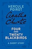 Four-and-Twenty Blackbirds: A Hercule Poirot Short Story (Hercule Poirot Short Stories)