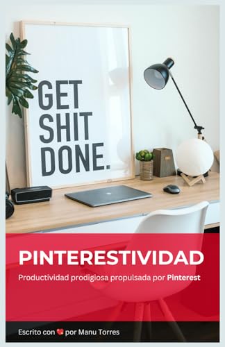 Pinterestividad: Productividad prodigiosa propulsada por Pinteres...