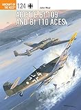Arctic Bf 109 and Bf 110 Aces (Aircraft of the Aces, 124)