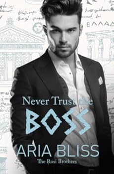 Paperback Never Trust the Boss: An Enemies to Lovers Romance (The Rosi Brothers) Book