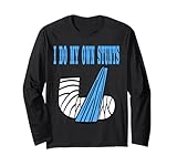 Broken Arm Tee I do my own Stunts Stuntman Gift