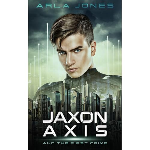 Jaxon Axis and the First Crime by Arla Jones episode artwork