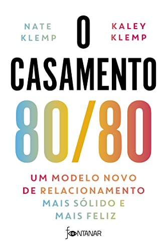 O casamento 80/80: Um modelo novo de relacionamento mais sólido e...