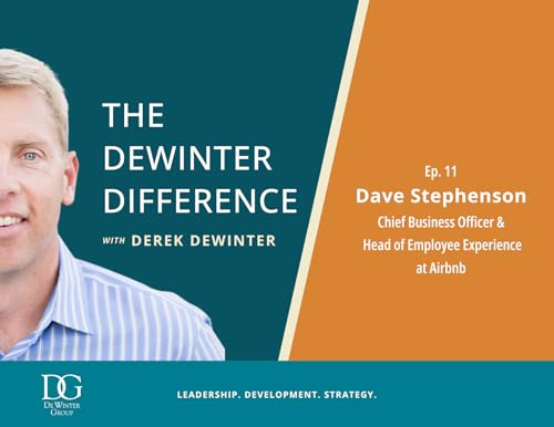 The DeWinter Difference with Dave Stephenson, Chief Business Officer and Head of Employee Experience at Airbnb