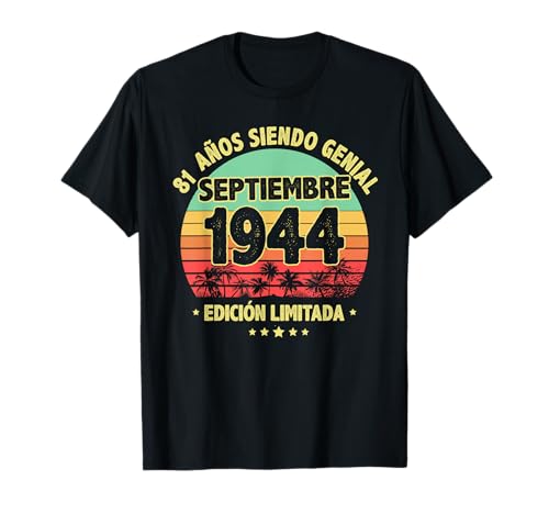 Septiembre 1944 81 Años Hombre Cumpleaños Septiembre 1944 Camiseta