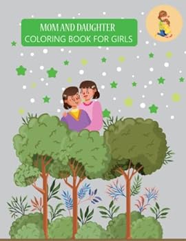 Mom and Daughter Coloring Book For Girls: Mom and Daughter Coloring Book For Adults
