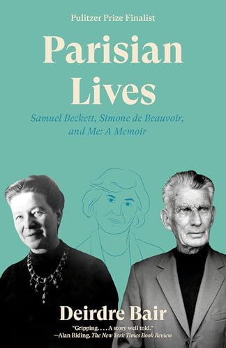 Parisian Lives: Samuel Beckett, Simone de Beauvoir, and Me: A Memoir