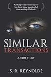 Similar Transactions: A True Story