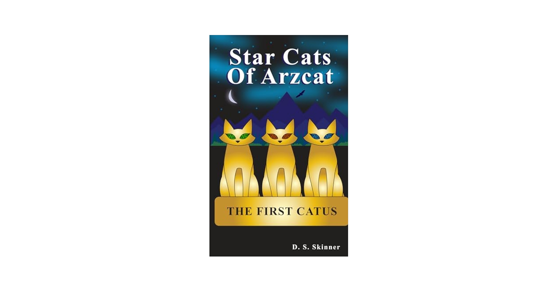 Star Cats of Arzcat: The First Catus: Skinner, D.S.
